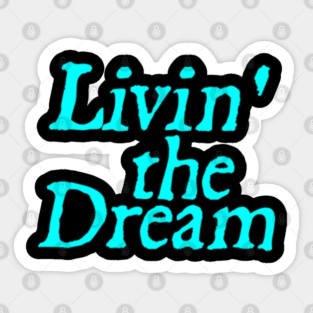 Livin the Dream Distressed Vintage Motivational Saying Sticker by  hal mafhoum?